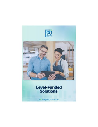 90 Degree Benefits - Level Funded Brochure