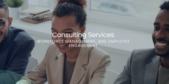 Consulting Services: Workforce Management, and Employee Engagement