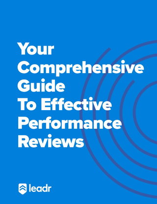 Your Comprehensive Guide To Effective Performance Reviews