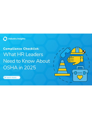 Compliance Checklist: What HR Leaders Need to Know About OSHA in 2025