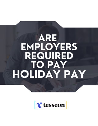 Are Employers Required to pay Holiday Pay