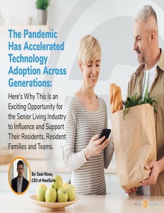 [FREE E-Book] The Pandemic Has Accelerated Technology Adoption Across Generations: Here's Why This Is an Exciting Opportunity for the Senior Living Industry to Influence and Support Their Residents, Families and Teams