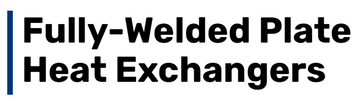 Fully-Welded Plate Heat Exchangers