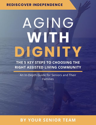 Aging With Dignity: The 5 Key Steps to Choosing the Right Assisted Living Community