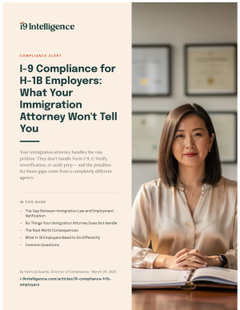 I-9 Compliance for H-1B Employers: What Your Immigration Attorney Won't Tell You