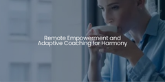 R.E.A.C.H. - Remote Empowerment and Adaptive Coaching for Harmony