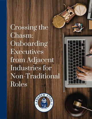 Crossing the Chasm: Onboarding Executives from Adjacent Industries for Non-Traditional Roles