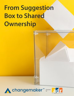 From Suggestion Box to Shared Ownership