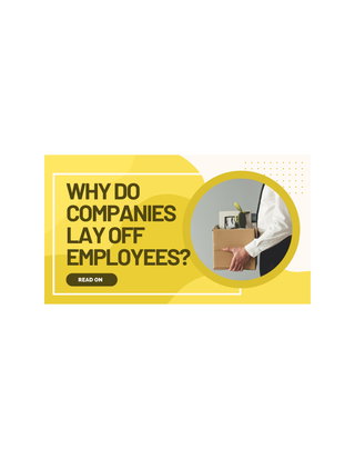 Why Do Companies Lay Off Employees?