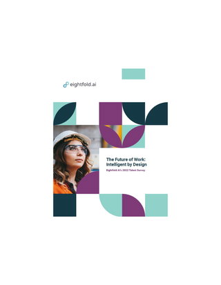 The Future of Work: Intelligent by Design. Eightfold AI’s 2022 Talent Survey.