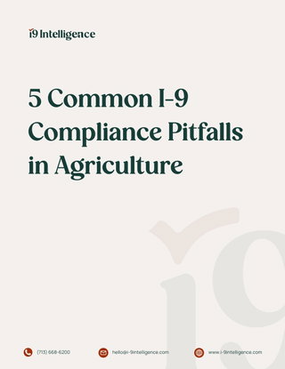 5 Common I-9 Compliance Pitfalls in Agriculture