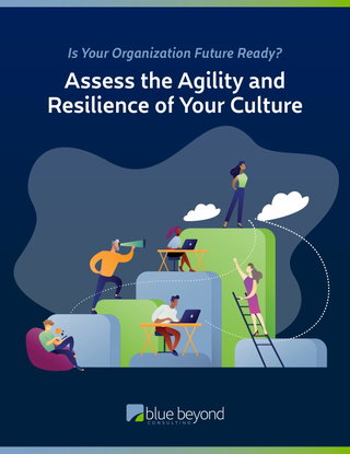 Assess the Agility and Resilience of Your Culture
