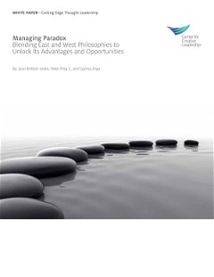 Managing Paradox: Blending East and West Philosophies to Unlock Its Advantages and Opportunities