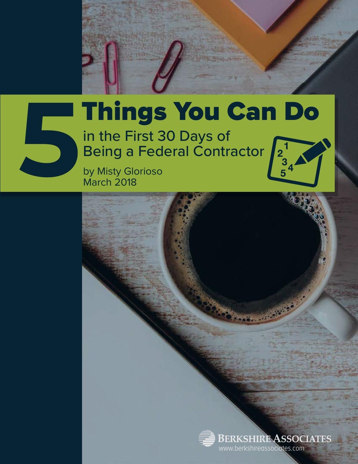Five Things You Can Do in the First 30 Days of Being Federal Contractor 