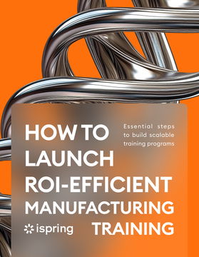 How to Launch ROI-Efficient Manufacturing Training