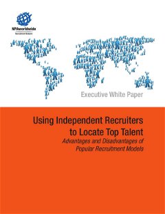 Using Independent Recruiters to Locate Top Talent