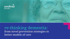 Re-thinking dementia: Novel prevention strategies to better models of care
