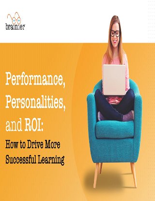 Performance, Personalities, and ROI: How to Drive More Successful Learning