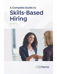 The Complete Guide to Skills-Based Hiring