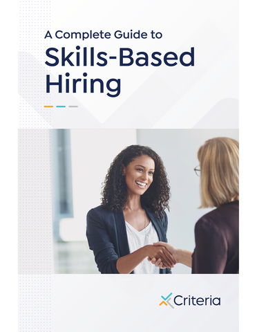 The Complete Guide to Skills-Based Hiring