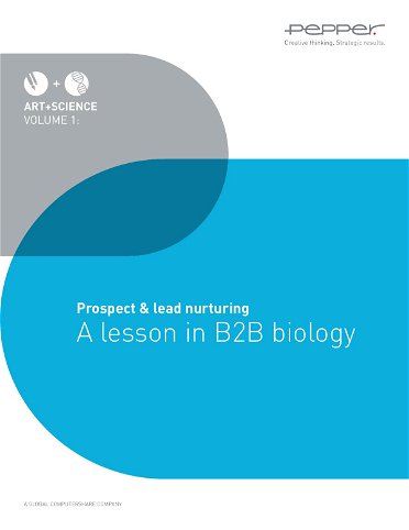 Prospect & Lead Nurturing: A lesson in B2B biology