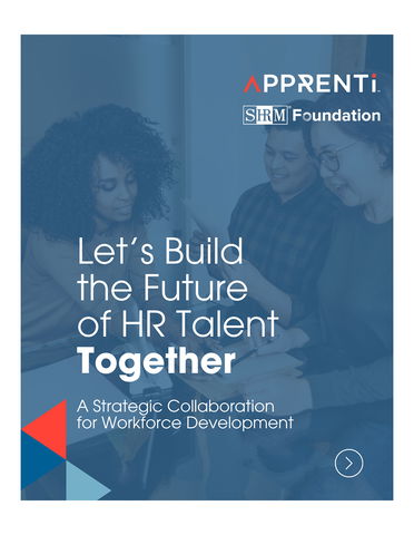 Apprenti & SHRM Foundation: Strategic Collaboration for Workforce Development