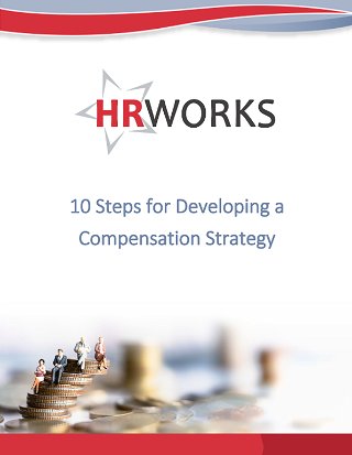 10 Steps for Developing a Compensation Strategy