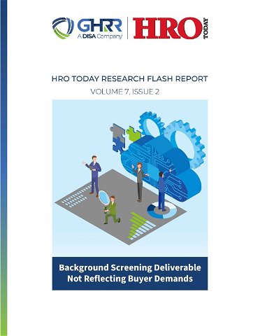 HRO Today Flash Report - Background Screening Deliverable Not Reflecting Buyer Demands