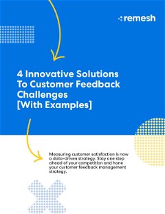 4 Innovative Solutions To Customer Feedback Challenges [With Examples]