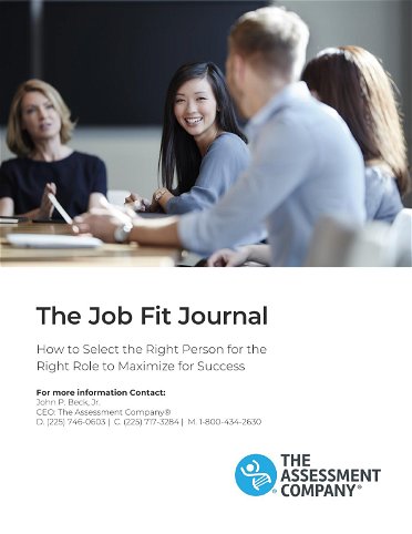The Job Fit Journal: How to Select the Right Person for the Right Role to Maximize for Success