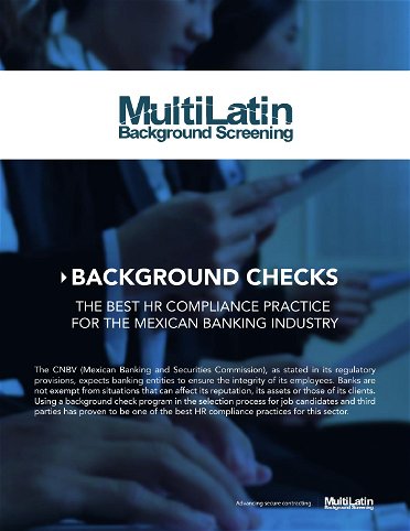 Background Checks: The best HR Compliance practice for the Mexican Banking industry