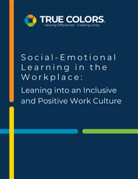 Social-Emotional Learning in the Workplace: Leaning into an Inclusive and Positive Work Culture