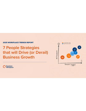2025 Workplace Trends Report: 7 People Strategies that will Drive (or Derail) Business Growth