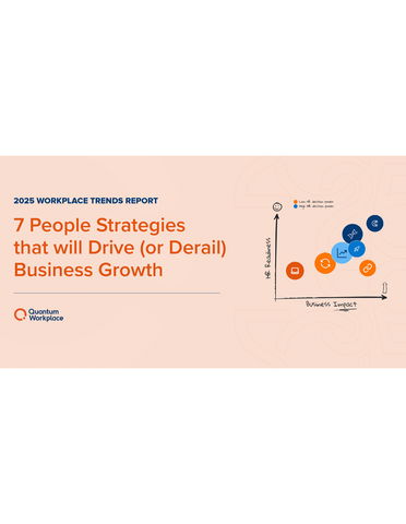 2025 Workplace Trends Report: 7 People Strategies that will Drive (or Derail) Business Growth