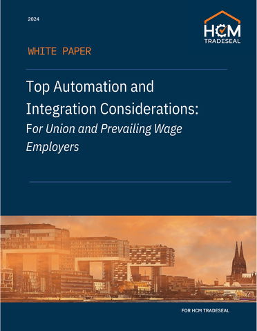 Top Automation and Integration Considerations: For Union and Prevailing Wage Employers