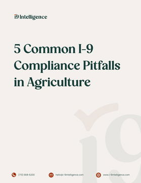 5 Common I-9 Compliance Pitfalls in Agriculture