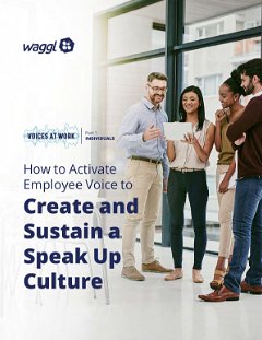 How to Create and Sustain a Speak-Up Culture