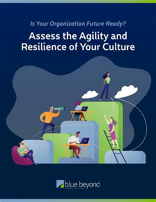 Assess the Agility and Resilience of Your Culture